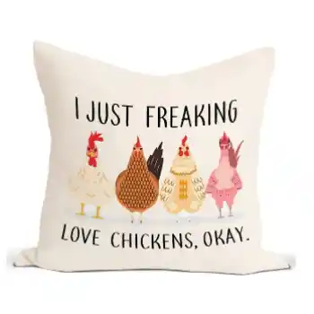 I JUST FREAKING LOVE CHICKENS Fabric Throw Pillow