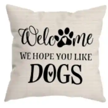 WELCOME WE HOPE YOU LIKE DOGS Fabric Throw Pillow